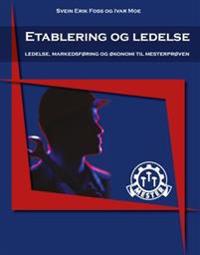 Etablering Og Ledelse Av Svein Erik Foss, Ivar Moe Etablering Og Ledelse Av Svein Erik Foss, Ivar Moe