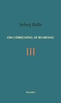 Om Udregning Af Rumfang Iii Av Solvej Balle