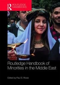 Rowe Paul S Routledge Handbook of Minorities in the Middle East