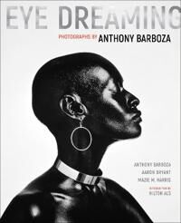 Eye Dreaming Av Anthony Barboza, Aaron Bryant, Mazie M Harris