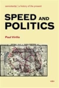 Speed And Politics Av Paul Virilio Speed And Politics Av Paul Virilio