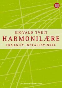 Harmonilære Fra En Ny Innfallsvinkel Av Sigvald Tveit