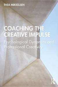 Creative Mikkelsen Thea Coaching the Creative Impulse