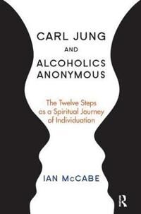 Carl Jung And Alcoholics Anonymous Av Ian Mccabe