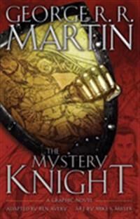 Martin George R. R. The Mystery Knight: A Graphic Novel