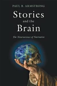 Stories And The Brain Av Paul B. Armstrong