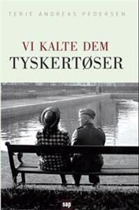 Vi Kalte Dem Tyskertøser Av Terje Andreas Pedersen