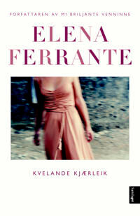 Kvelande Kjærleik Av Elena Ferrante