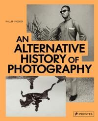 Prodger, Phillip An Alternative History of Photography (3791387820)