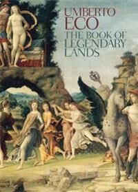 The Book Of Legendary Lands Av Umberto Eco