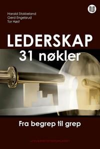 Lederskap - 31 Nøkler Av Gerd Engelsrud, Tor Høst, Harald Stokkeland Lederskap - 31 Nøkler Av Gerd Engelsrud, Tor Høst, Harald Stokkeland