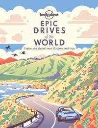 Lonely Planet Epic Drives Of The World 1 Av Lonely Planet