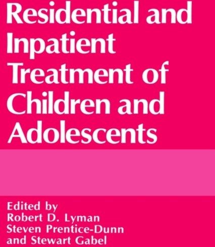 Residential and Inpatient Treatment of Children and Adolescents