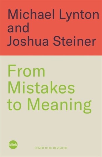 From Mistakes to Meaning From Mistakes to Meaning