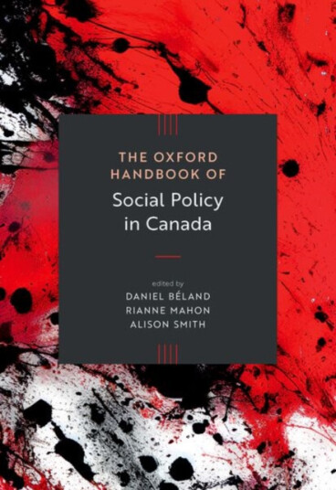 The Oxford Handbook of Social Policy in Canada The Oxford Handbook of Social Policy in Canada