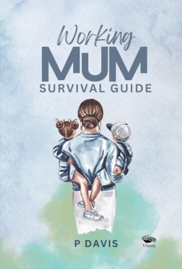 Working Mum Survival Guide Av P. Davis