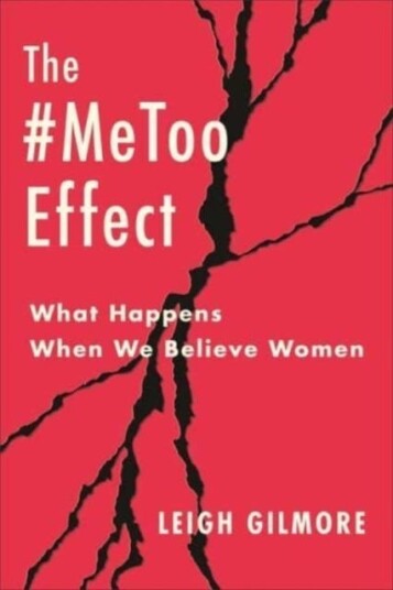 The #MeToo Effect What Happens When We Believe Women