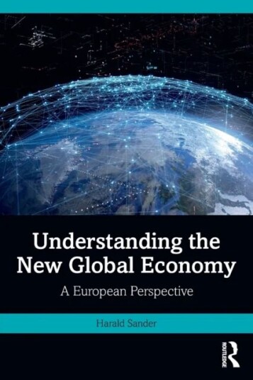 Understanding The New Global Economy Av Harald Sander