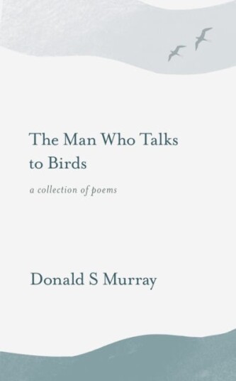 The Man Who Talks to Birds The Man Who Talks to Birds
