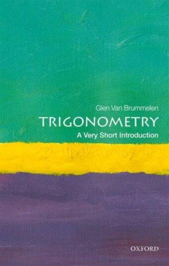 Trigonometry: A Very Short Introduction Av Glen (Coordinator Of Mathematics Coordinator Of Mathematics Quest University) Van Brummelen