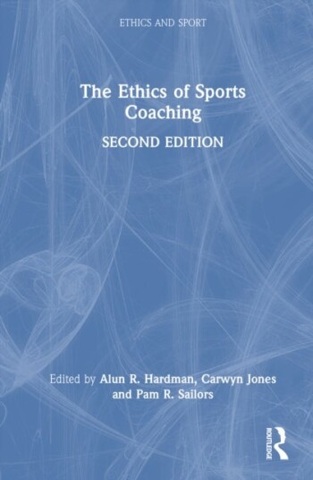 The Ethics of Sports Coaching The Ethics of Sports Coaching