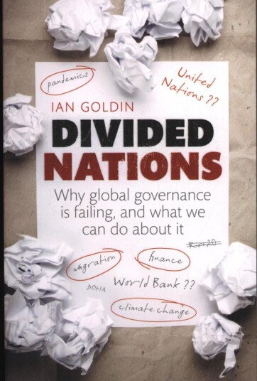 Divided Nations Av Ian (Professor Director Of The Oxford Martin School University Of Oxford) Goldin
