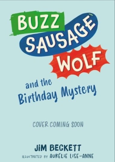 Buzz Sausage Wolf and the Birthday Mystery Buzz Sausage Wolf and the Birthday Mystery