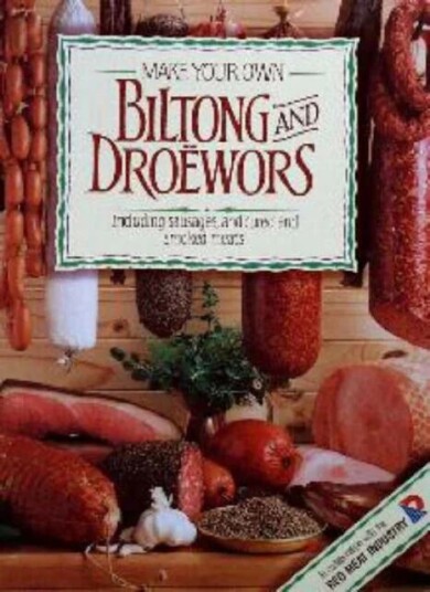 Make Your Own Biltong & Droewors Av Hannelie Van Tonder