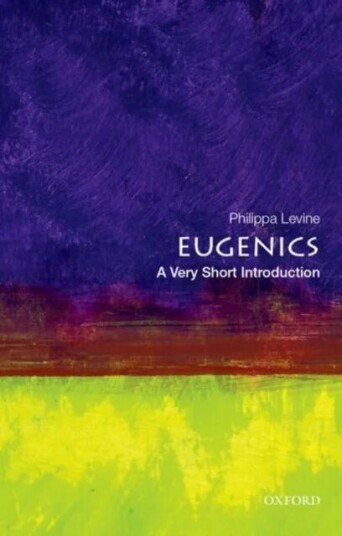 Eugenics: A Very Short Introduction Av Philippa Levine