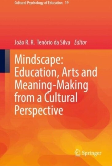 Mindscape: Education Arts and Meaning Making from a Cultural Perspective Mindscape: Education Arts and Meaning Making from a Cultural Perspective