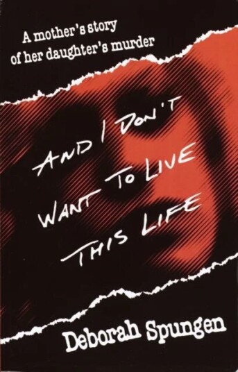 And I Don'T Want To Live This Life Av Deborah Spungen And I Don'T Want To Live This Life Av Deborah Spungen