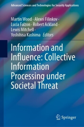 Information and Influence: Collective Information Processing under Societal Threat Information and Influence: Collective Information Processing under Societal Threat