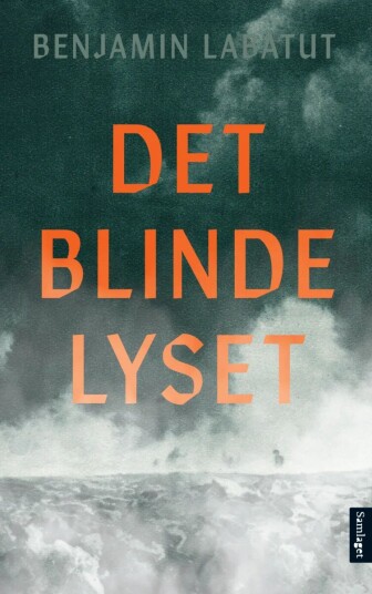 Det Blinde Lyset Av Benjamín Labatut