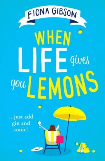 When Life Gives You Lemons Av Fiona Gibson