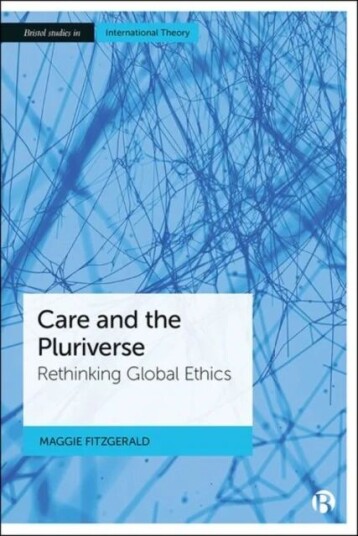 Care And The Pluriverse Av Maggie (University Of Saskatchewan) Fitzgerald