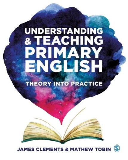 Understanding And Teaching Primary English Av James (Independent English Adviser Researcher And Writer Uk) Clements, Mathew (Oxford Brookes University