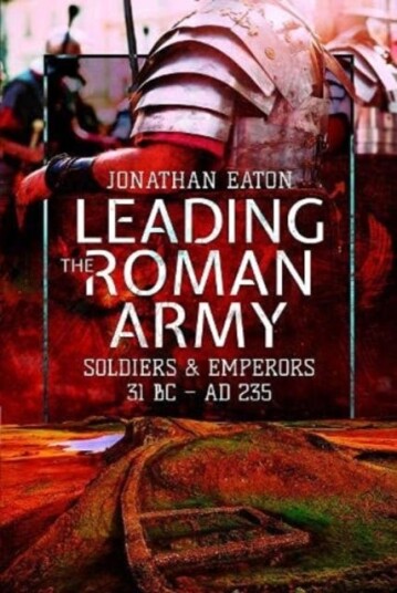 Leading The Roman Army Av Eaton Jonathan Mark