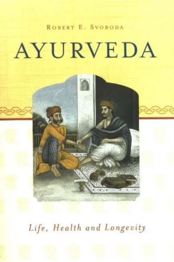 Ayurveda Av Dr Robert E Svoboda Ayurveda Av Dr Robert E Svoboda