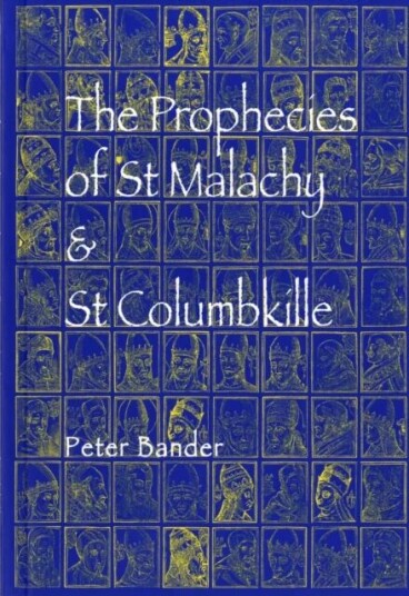 The Prophecies Of St. Malachy And St. Columbkille Av Peter Bander