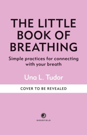 The Little Book of Breathing  Simple practices for connecting with your breath