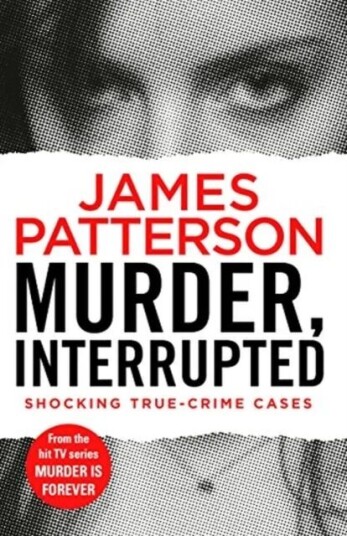 Murder, Interrupted Av James Patterson