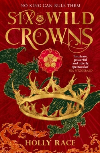 Six Wild Crowns THE TUDOR QUEENS AS YOU'VE NEVER SEEN THEM BEFORE