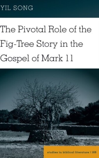 The Pivotal Role of the Fig-Tree Story in the Gospel of Mark 11 The Pivotal Role of the Fig-Tree Story in the Gospel of Mark 11