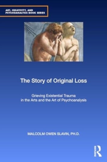 The Story of Original Loss Grieving Existential Trauma in the Arts and the Art of Psychoanalysis