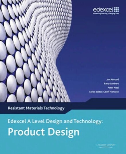 A Level Design And Technology For Edexcel: Product Design: Resistant Materials Av Jon Attwood, Barry Lambert, Peter Neal, Geoff Hancock