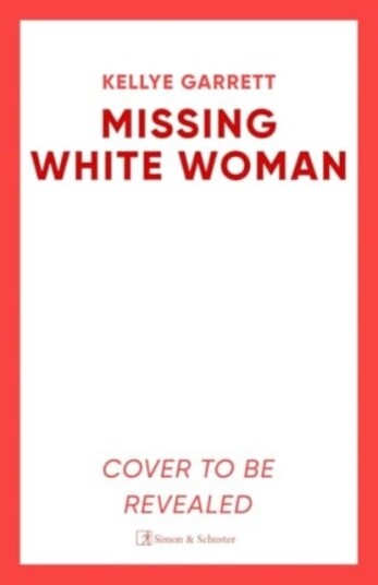 Missing White Woman  The razorsharp new thriller from the awardwinning author of LIKE A SISTER