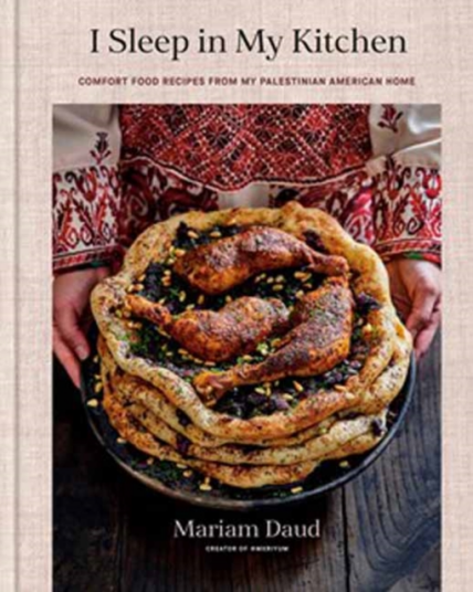 I Sleep in My Kitchen Comfort Food Recipes from My Palestinian American Home: A Cookbook I Sleep in My Kitchen Comfort Food Recipes from My Palestinian American Home: A Cookbook