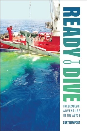Ready to Dive Five Decades of Adventure in the Abyss Ready to Dive Five Decades of Adventure in the Abyss