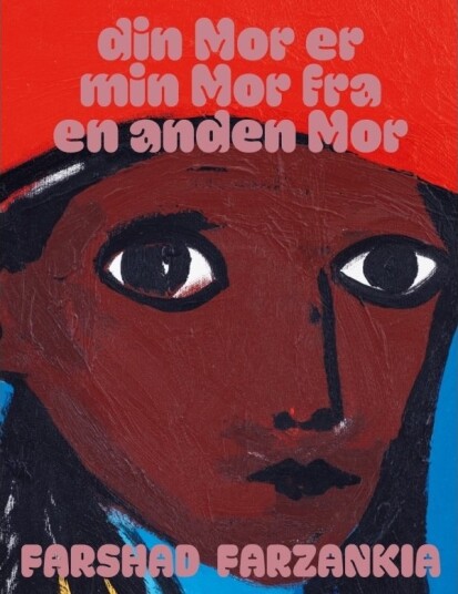 Din Mor Er Min Mor Fra En Anden Mor | Farshad Farzankia Din Mor Er Min Mor Fra En Anden Mor | Farshad Farzankia