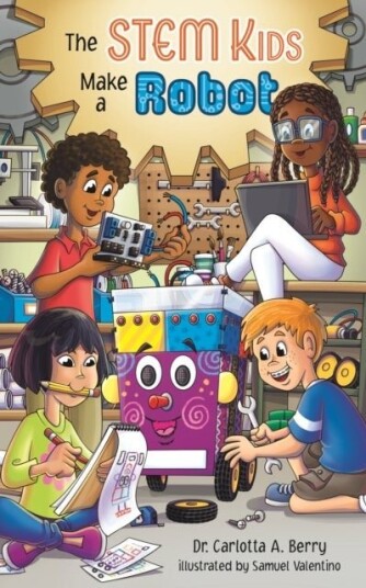 The STEM Kids Make a Robot The STEM Kids Make a Robot